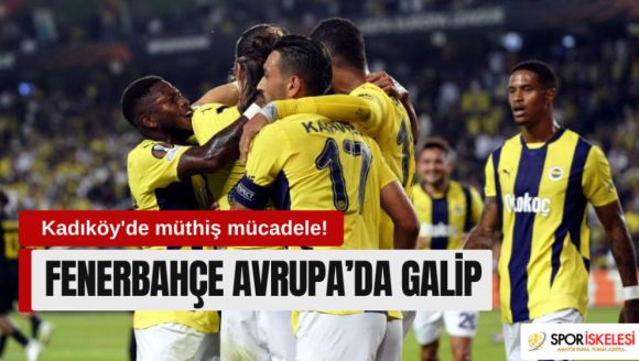 Fenerbahçe, Avrupa Ligi'ne 3 puanla başladı! Kadıköy'de müthiş mücadele