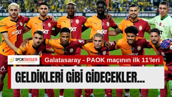 Parola galibiyet! Geldikleri gibi gidecekler... Galatasaray - PAOK maçının ilk 11'leri